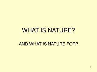 WHAT IS NATURE?