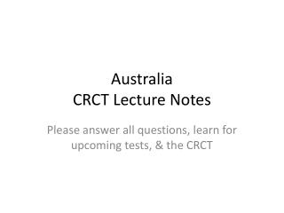 Australia CRCT Lecture Notes