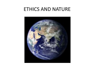 ETHICS AND NATURE