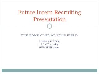 Future Intern Recruiting Presentation