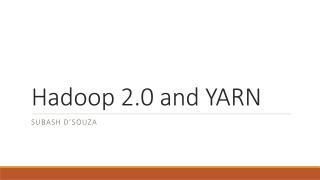 Hadoop 2.0 and YARN