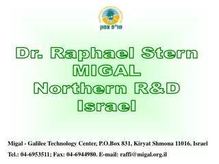 Dr. Raphael Stern MIGAL Northern R&D Israel
