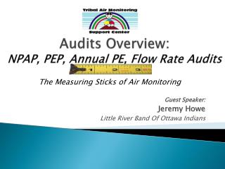 Audits Overview: NPAP, PEP, Annual PE, Flow Rate Audits
