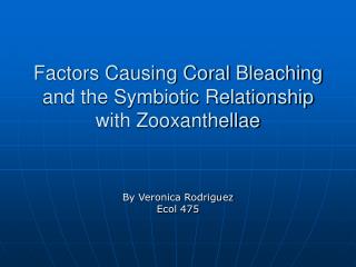 Factors Causing Coral Bleaching and the Symbiotic Relationship with Zooxanthellae