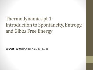 Thermodynamics pt 1: Introduction to Spontaneity, Entropy, and Gibbs Free Energy