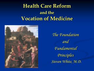 Health Care Reform and the Vocation of Medicine