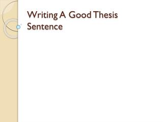 Writing A Good Thesis Sentence