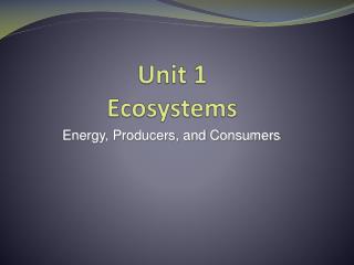 Unit 1 Ecosystems