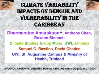 CLIMATE VARIABILITY IMPACTS ON DENGUE AND VULNERABILITY IN THE CARIBBEAN