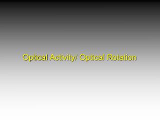 Optical Activity/ Optical Rotation