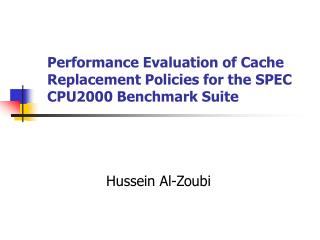 Performance Evaluation of Cache Replacement Policies for the SPEC CPU2000 Benchmark Suite