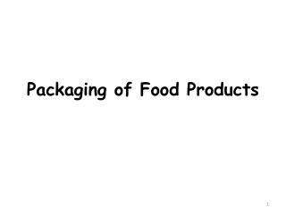 Packaging of Food Products