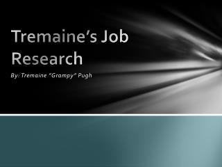 Tremaine’s Job Research