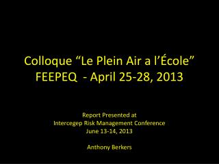 Colloque “Le Plein Air a l’École ” FEEPEQ - April 25-28, 2013