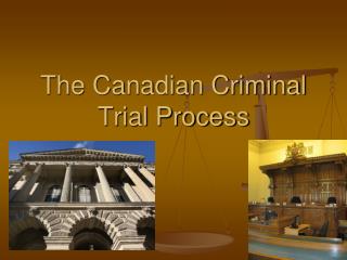 The Canadian Criminal Trial Process