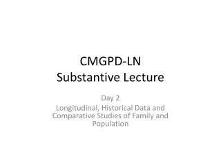 CMGPD-LN Substantive Lecture
