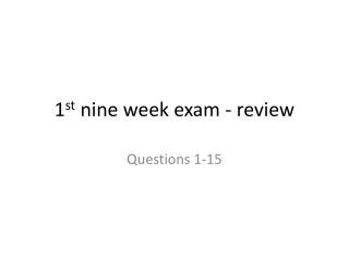 1 st nine week exam - review