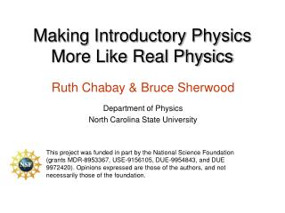 Making Introductory Physics More Like Real Physics