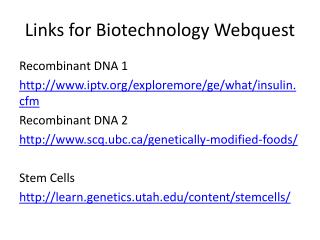 Links for Biotechnology Webquest