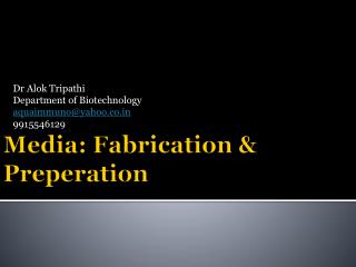 Media: Fabrication & Preperation