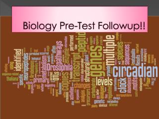 Biology Pre-Test Followup !!