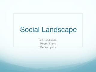Social Landscape
