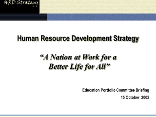 Human Resource Development Strategy “A Nation at Work for a Better Life for All”