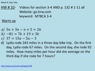 HW # 32 - Videos for section 3-4 AND p. 132 # 1-11 all Website: go.hrw.com keyword: MT8CA 3-4