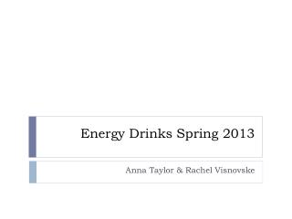 Energy Drinks Spring 2013