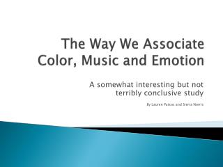 The Way We Associate Color, Music and Emotion