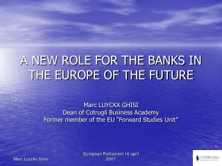 A NEW ROLE FOR THE BANKS IN THE EUROPE OF THE FUTURE