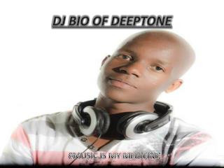 DJ BIO OF DEEPTONE