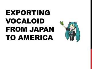 Exporting Vocaloid from Japan to America