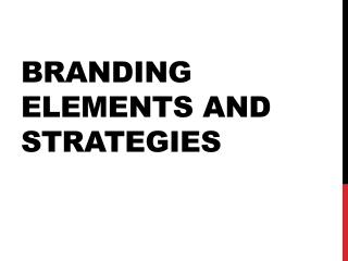 Branding Elements and Strategies