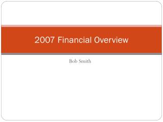 2007 Financial Overview