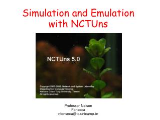 Simulation and Emulation with NCTUns