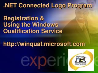 .NET Connected Logo Program Registration & Using the Windows Qualification Service winqual.microsoft