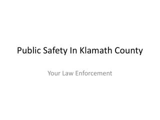 Public Safety In Klamath County