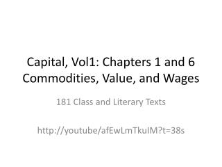 Capital, Vol1: Chapters 1 and 6 Commodities, Value, and Wages