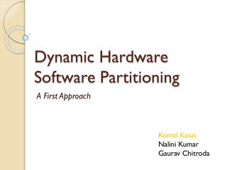 Dynamic Hardware Software Partitioning