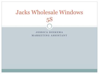 Jacks Wholesale Windows 5S
