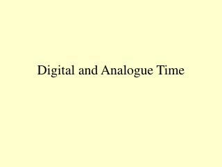 Digital and Analogue Time