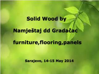 Solid Wood by Namještaj dd Gradačac furniture,flooring,panels Sarajevo, 14-15 May 2014