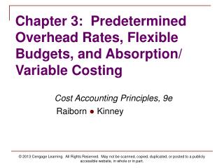 Chapter 3: Predetermined Overhead Rates, Flexible Budgets, and Absorption/ Variable Costing