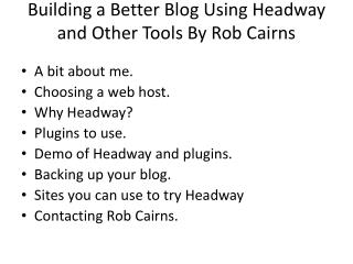 Building a Better Blog Using Headway and Other Tools By Rob Cairns