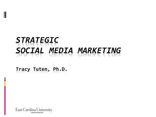 Strategic Social Media Marketing Tracy Tuten, Ph.D.