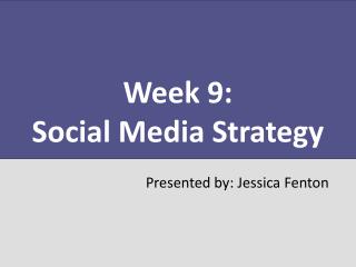 Week 9: Social Media Strategy