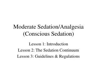Moderate Sedation/Analgesia (Conscious Sedation)