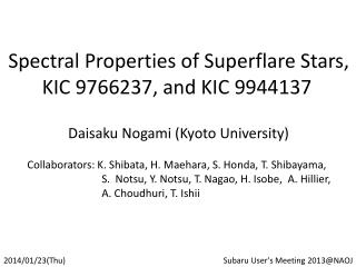 Spectral Properties of Superflare Stars, KIC 9766237, and KIC 9944137