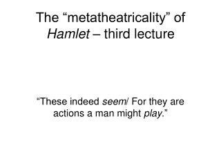 The “metatheatricality” of Hamlet – third lecture